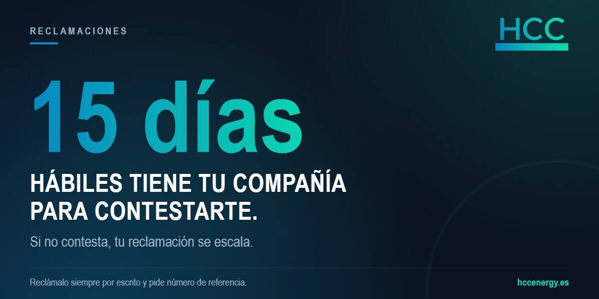Imagen con el texto "15 días hábiles tiene tu compañía para contestarte": el plazo para responder a una reclamación de la luz.
