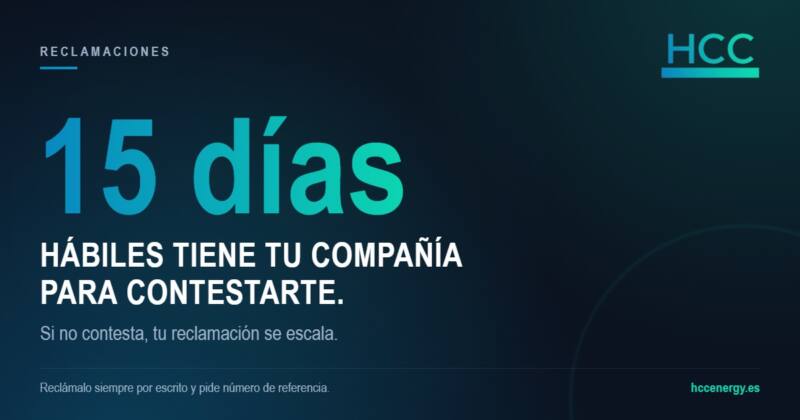 Imagen con el texto "15 días hábiles tiene tu compañía para contestarte": el plazo para responder a una reclamación de la luz.